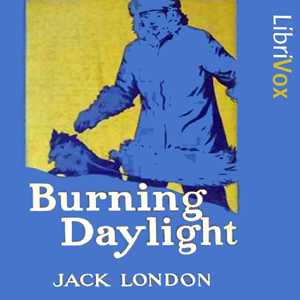 Burning Daylight - Jack London - Free Audio Books Online Audiobooks in English