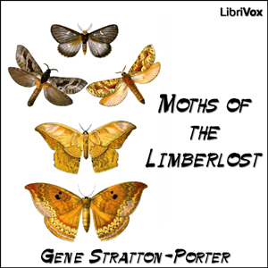 Moths of the Limberlost - Gene STRATTON-PORTER - Free Audio Books Online Audiobooks in English