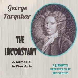 The Inconstant - George Farquhar - Free Audio Books Online Audiobooks in English