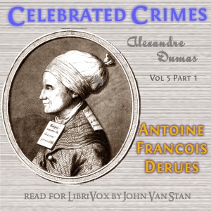 Celebrated Crimes, Vol. 5: Part 1: Desrues - Alexandre Dumas - Free Audio Books Online Audiobooks in English