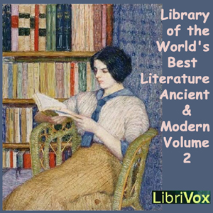 Library of the World's Best Literature, Ancient and Modern, volume 2 - Various - Free Audio Books Online Audiobooks in English