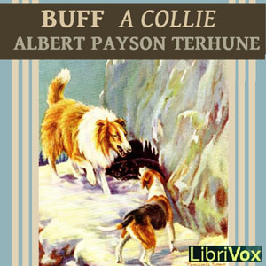 Buff: A Collie and Other Dog-Stories - Albert Payson Terhune - Free Audio Books Online Audiobooks in English