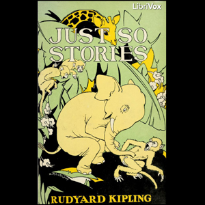 Just So Stories (version 3) - Rudyard Kipling - Free Audio Books Online Audiobooks in English