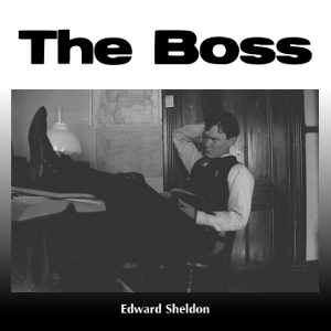 The Boss - Edward SHELDON - Free Audio Books Online Audiobooks in English