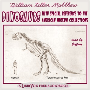 Dinosaurs, With Special Reference to the American Museum Collections - William Diller MATTHEW - Free Audio Books Online Audiobooks in English