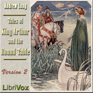 Tales of King Arthur and the Round Table (version 2) - Andrew Lang - Free Audio Books Online Audiobooks in English