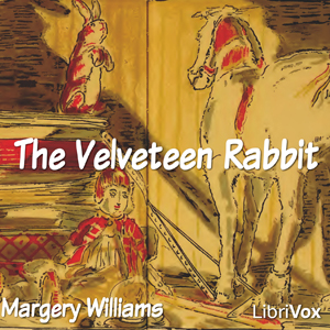 The Velveteen Rabbit (version 2) - Margery WILLIAMS - Free Audio Books Online Audiobooks in English