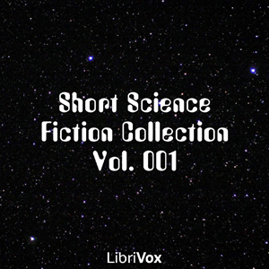 Short Science Fiction Collection 001 - Various - Free Audio Books Online Audiobooks in English
