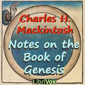 Notes on the Book of Genesis - Charles Henry MACKINTOSH - Free Audio Books Online Audiobooks in English
