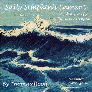Sally Simpkin's Lament; or, John Jones's Kit-Cat-Astrophe - Thomas Hood - Free Audio Books Online Audiobooks in English
