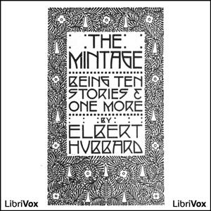 The Mintage - Elbert Hubbard - Free Audio Books Online Audiobooks in English