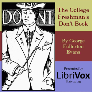 The College Freshman's Don't Book - George Fullerton EVANS - Free Audio Books Online Audiobooks in English