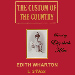 The Custom of the Country (version 2) - Edith Wharton - Free Audio Books Online Audiobooks in English