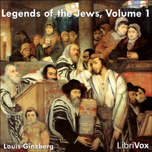 The Legends of the Jews, Volume 1 - Louis GINZBERG - Free Audio Books Online Audiobooks in English