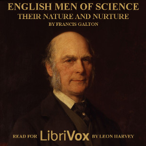 English Men of Science: Their Nature and Nurture - Sir Francis GALTON - Free Audio Books Online Audiobooks in English