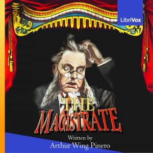 The Magistrate - Arthur Wing Pinero - Free Audio Books Online Audiobooks in English