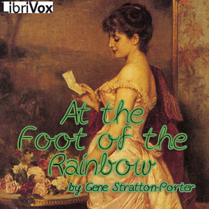 At the Foot of the Rainbow - Gene STRATTON-PORTER - Free Audio Books Online Audiobooks in English