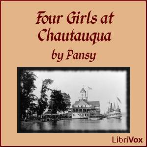 Four Girls at Chautauqua - Pansy - Free Audio Books Online Audiobooks in English