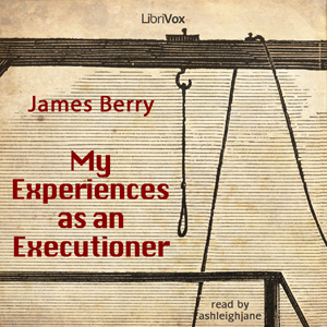 My Experiences as an Executioner - James BERRY - Free Audio Books Online Audiobooks in English