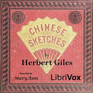 Chinese Sketches - Herbert Allen GILES - Free Audio Books Online Audiobooks in English