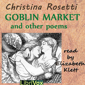 Goblin Market and Other Poems - Christina ROSSETTI - Free Audio Books Online Audiobooks in English