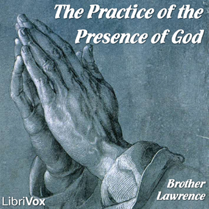 The Practice of the Presence of God - Brother Lawrence - Free Audio Books Online Audiobooks in English