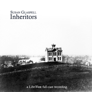 Inheritors - Susan Glaspell - Free Audio Books Online Audiobooks in English