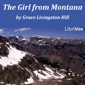 The Girl from Montana - Grace Livingston Hill - Free Audio Books Online Audiobooks in English