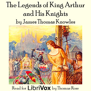 The Legends of King Arthur and His Knights - Sir Thomas Malory - Free Audio Books Online Audiobooks in English