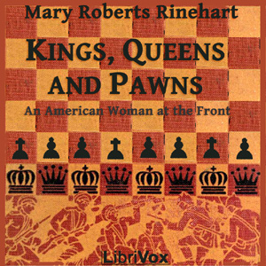 Kings, Queens and Pawns: An American Woman at the Front - Mary Roberts Rinehart - Free Audio Books Online Audiobooks in English