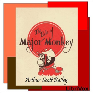 The Tale of Major Monkey - Arthur Scott Bailey - Free Audio Books Online Audiobooks in English
