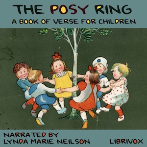 The Posy Ring: A Book of Verse for Children - Various - Free Audio Books Online Audiobooks in English