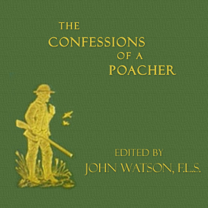 The Confessions of a Poacher - John Watson - Free Audio Books Online Audiobooks in English