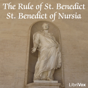 The Rule of St. Benedict - Saint BENEDICT OF NURSIA - Free Audio Books Online Audiobooks in English