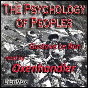 The Psychology of Peoples: Its Influence on Their Evolution - Gustave LE BON - Free Audio Books Online Audiobooks in English