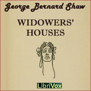 Widowers' Houses - George Bernard Shaw - Free Audio Books Online Audiobooks in English