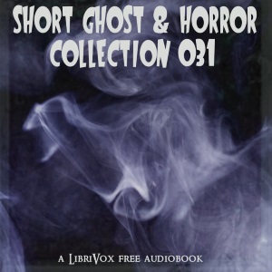 Short Ghost and Horror Collection 031 - Various - Free Audio Books Online Audiobooks in English