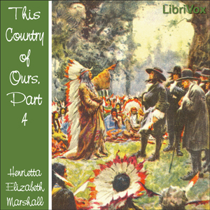 This Country of Ours, Part 4 - Henrietta Elizabeth Marshall - Free Audio Books Online Audiobooks in English
