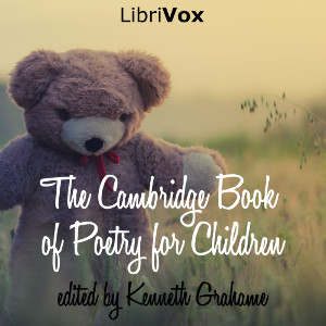The Cambridge Book of Poetry for Children - Kenneth Grahame - Free Audio Books Online Audiobooks in English