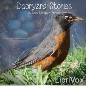 Dooryard Stories - Clara Dillingham Pierson - Free Audio Books Online Audiobooks in English