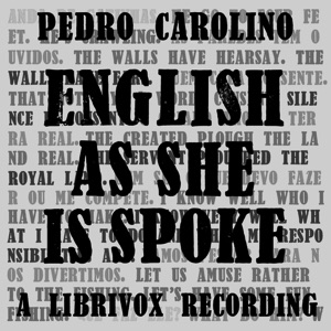 English as She is Spoke - Pedro CAROLINO - Free Audio Books Online Audiobooks in English