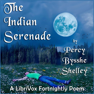 The Indian Serenade - Percy Bysshe Shelley - Free Audio Books Online Audiobooks in English