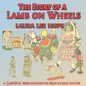 The Story of a Lamb on Wheels - Laura Lee Hope - Free Audio Books Online Audiobooks in English