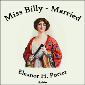 Miss Billy Married - Eleanor H. Porter - Free Audio Books Online Audiobooks in English