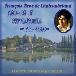 Memoirs of Chateaubriand 1768 to 1800 - François-René de Chateaubriand - Free Audio Books Online Audiobooks in English