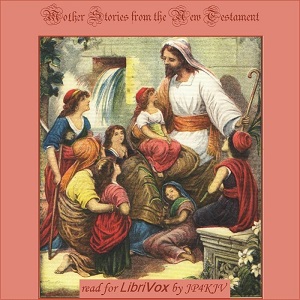 Mother Stories From the New Testament - Anonymous - Free Audio Books Online Audiobooks in English
