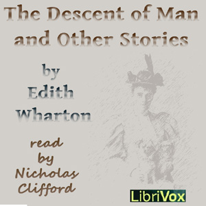 The Descent of Man and Other Stories - Edith Wharton - Free Audio Books Online Audiobooks in English