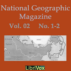National Geographic Magazine Vol. 02 No. 1-2 - National Geographic Society - Free Audio Books Online Audiobooks in English