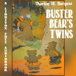 Buster Bear's Twins - Thornton W. Burgess - Free Audio Books Online Audiobooks in English