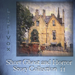 Short Ghost and Horror Collection 011 - Various - Free Audio Books Online Audiobooks in English